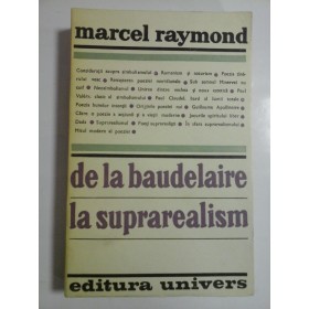 DE LA BAUDELAIRE LA SUPRAEALISM  -  MARCEL RAYMOND 